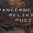 Pancerne Relikty Puszczy
reżyser Marek W. Kozłowski
52min.